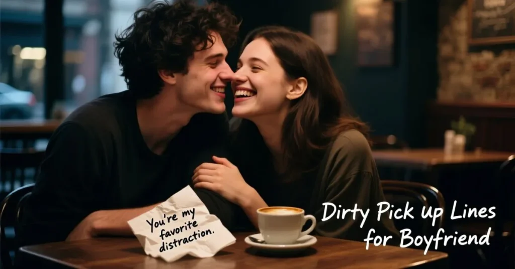 Dirty Pick Up Lines for Boyfriend