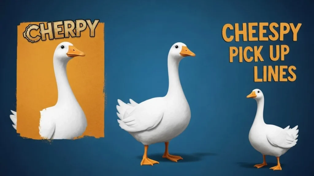 Cheesy Goose Pick Up Lines
