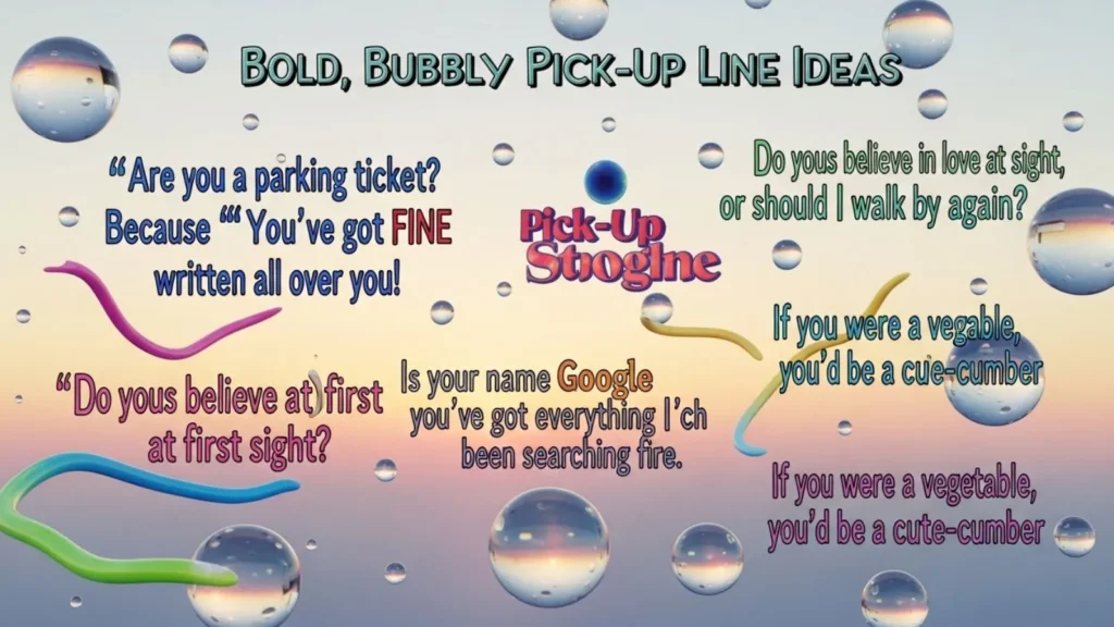 Bold Bubbly Pick Up Lines Ideas