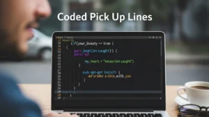 Read more about the article 108+ Coded Pick Up Lines to Level Up Your Game for 2026<p class="post-updated-date">🕓 <span class="updated-label">Last updated on</span> <time datetime="2026-04-21T05:44:34+00:00">April 21, 2026</time></p><script type="application/ld+json">
        {
          "@context": "https://schema.org",
          "@type": "BlogPosting",
          "mainEntityOfPage": {
            "@type": "WebPage",
            "@id": "https://pickupsy.com/coded-pick-up-lines/"
          },
          "datePublished": "2026-04-21T05:44:33+00:00",
          "dateModified": "2026-04-21T05:44:34+00:00"
        }
        </script>